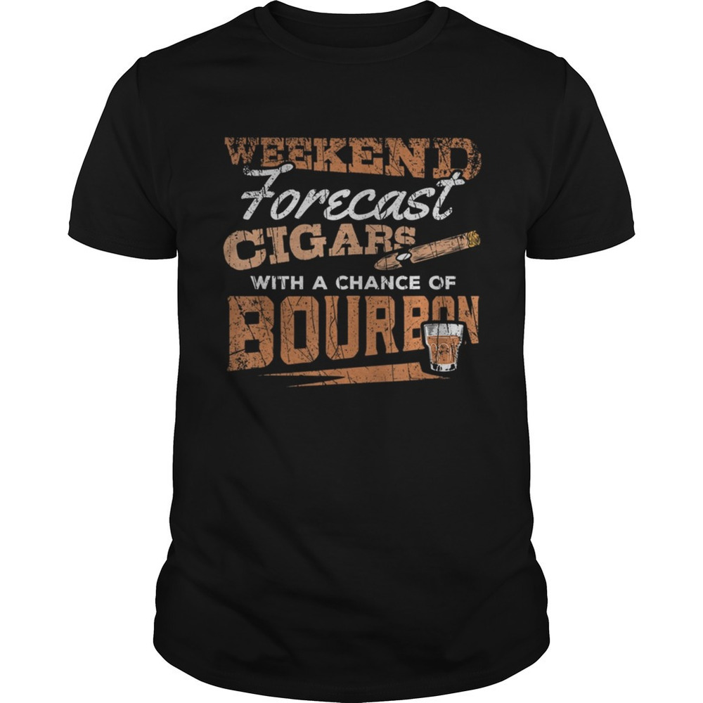Weekend Forecast Cigars And Bourbon Funny Whiskey Tshirt